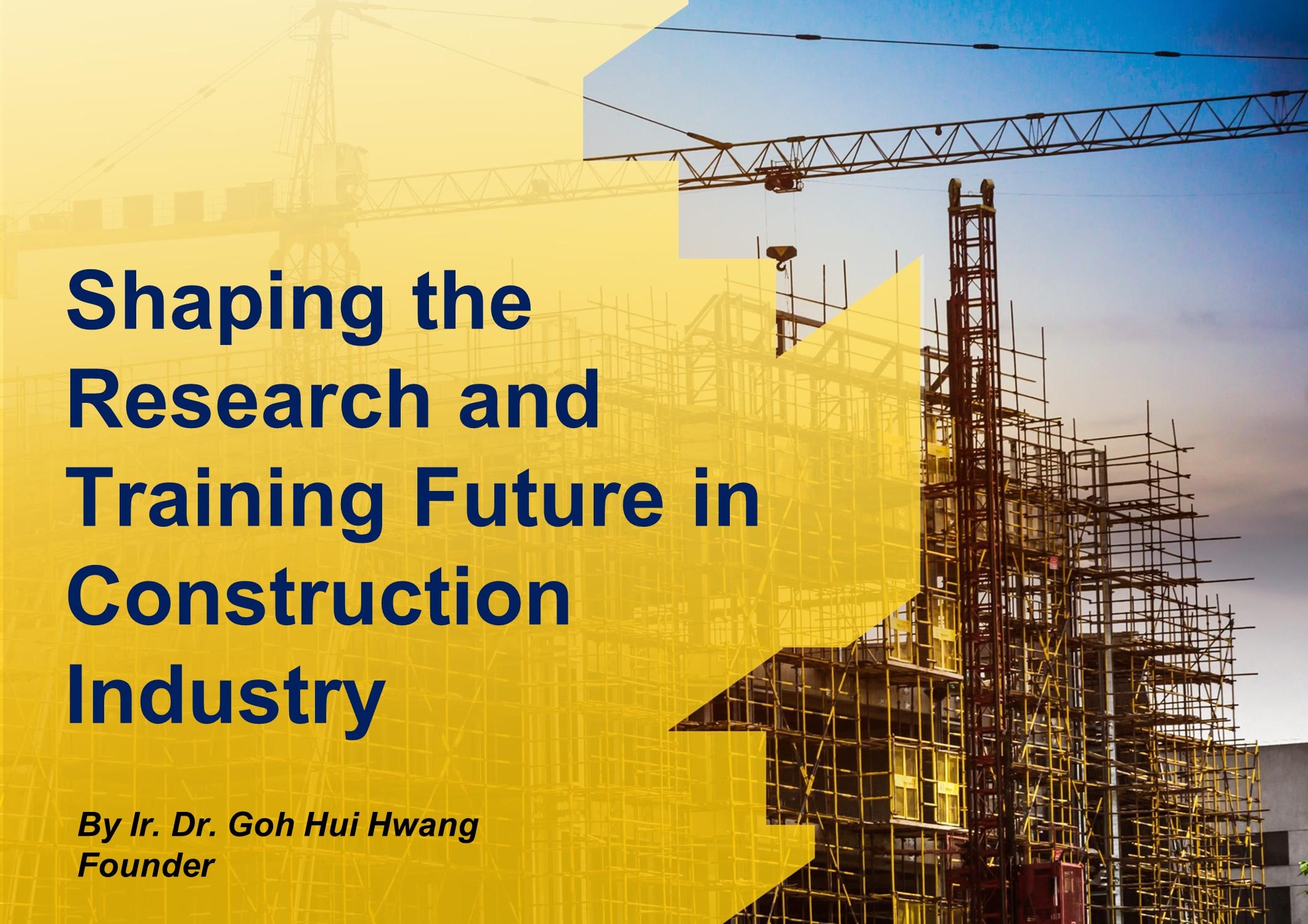 Shaping the Research and Training Future in Construction Industry