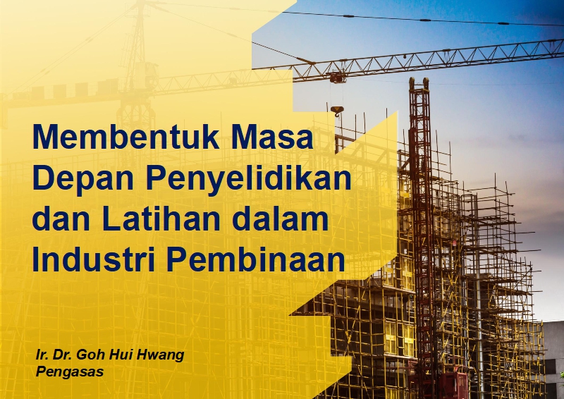 Membentuk Masa Depan Penyelidikan dan Latihan dalam Industri Pembinaan