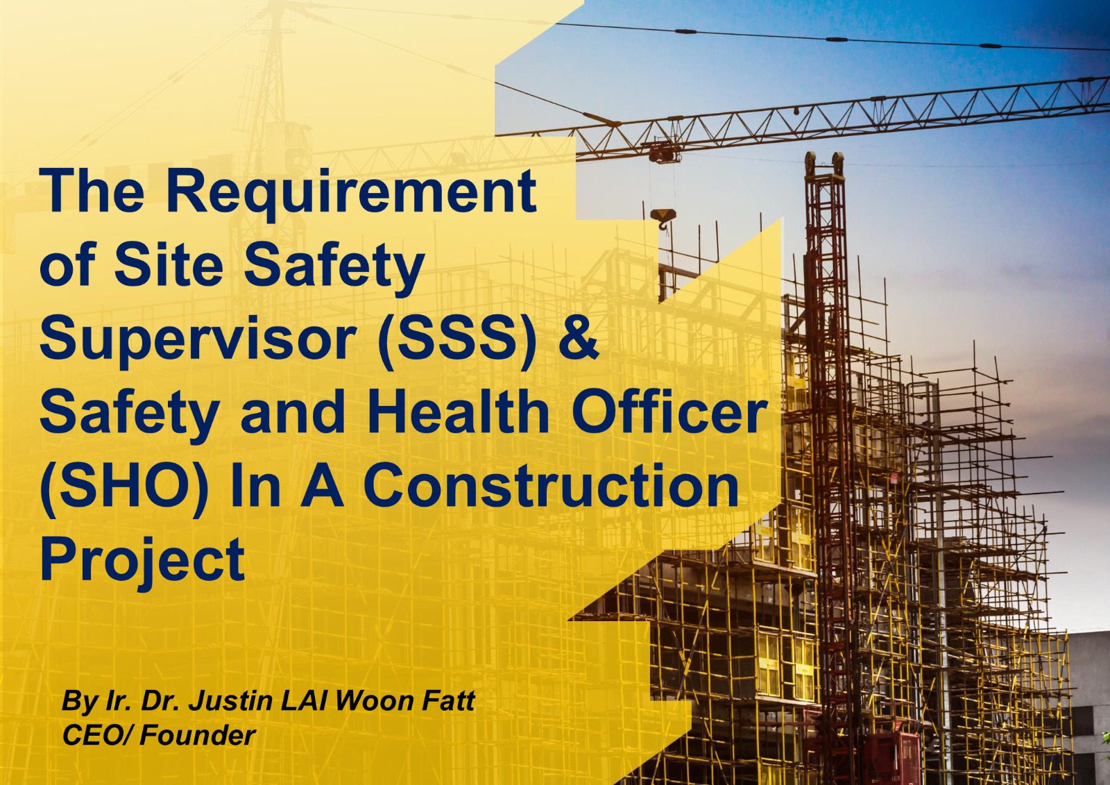 The Requirement of Site Safety Supervisor (SSS) and Safety and Health Officer (SHO) In A Construction Project